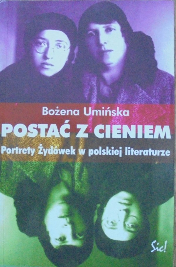 Bożena Umińska • Postać z cieniem. Portrety Żydówek w polskiej literaturze