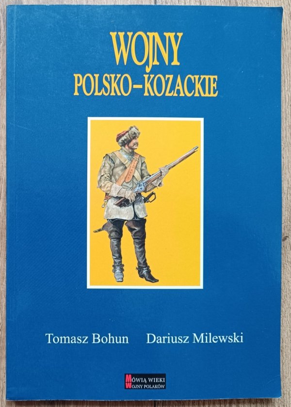 Tomasz Bohun, Dariusz Milewski Wojny polsko-kozackie