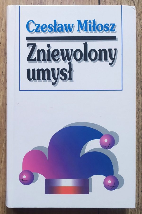 Czesław Miłosz Zniewolony umysł
