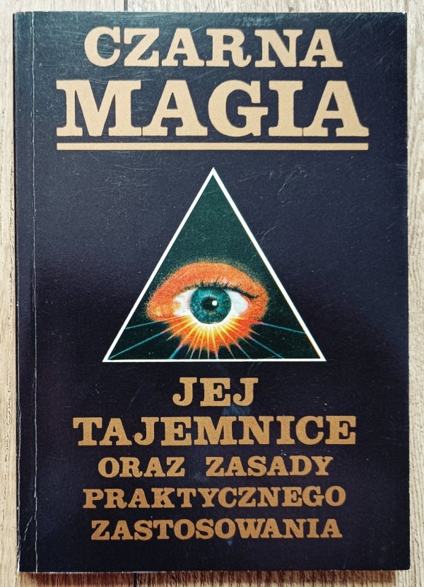 Czarna magia: jej tajemnice oraz zasady praktycznego zastosowania