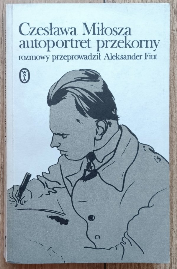 Czesława Miłosza autoportret przekorny. Rozmowy