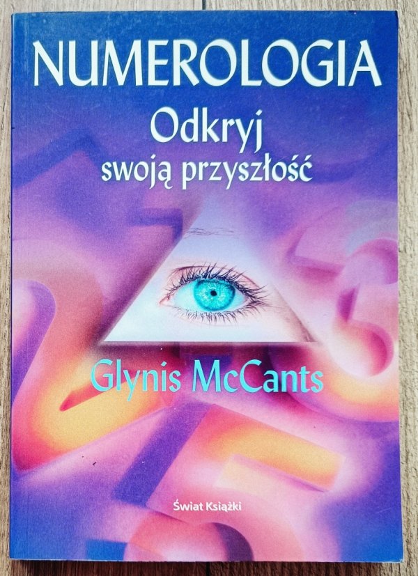 Glynis McCants Numerologia. Odkryj swoją przyszłość