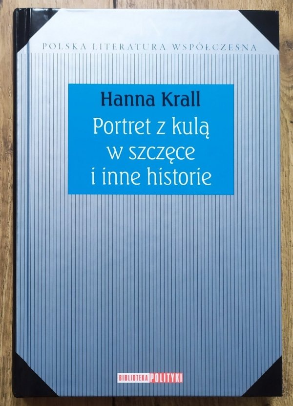Hanna Krall Portret z kulą w szczęce i inne historie