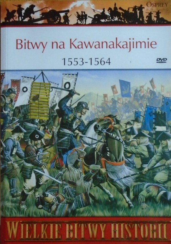 Stephen Turnbull • Bitwy na Kawanakajimie 1553-1564 [Wielkie Bitwy Historii]