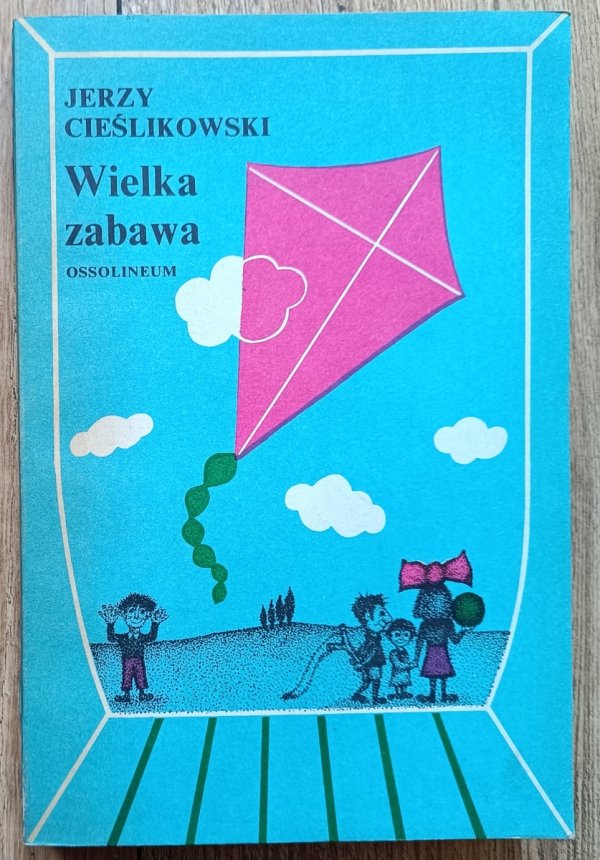 Jerzy Cieślikowski Wielka zabawa. Folklor dziecięcy. Wyobraźnia dziecka. Wiersze dla dzieci