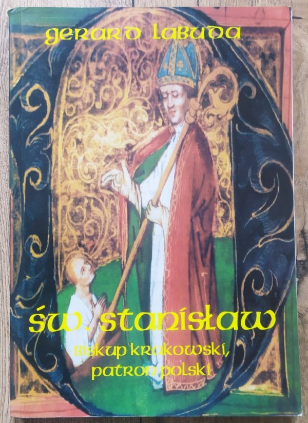 Gerard Labuda Św. Stanisław biskup krakowski, patron Polski
