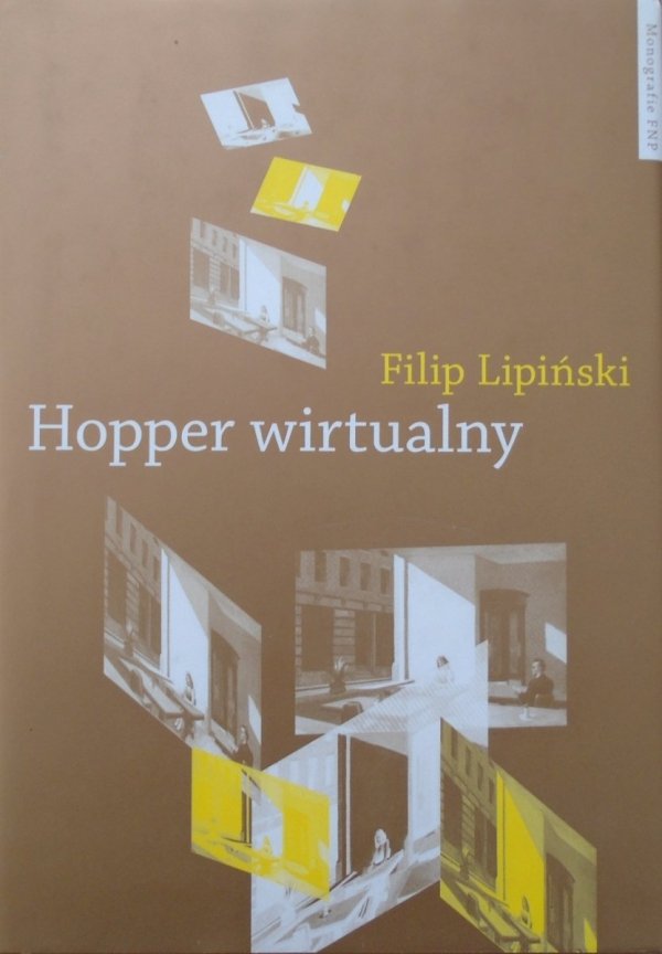 Filip Lipiński • Hopper wirtualny. Obrazy w pamiętającym spojrzeniu