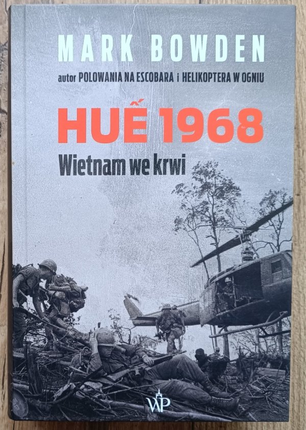 Mark Bowden Hue 1968: Wietnam we krwi