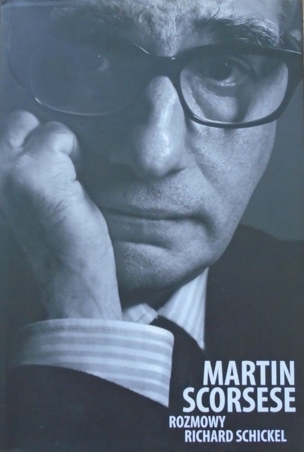 Richard Schickel • Martin Scorsese. Rozmowy