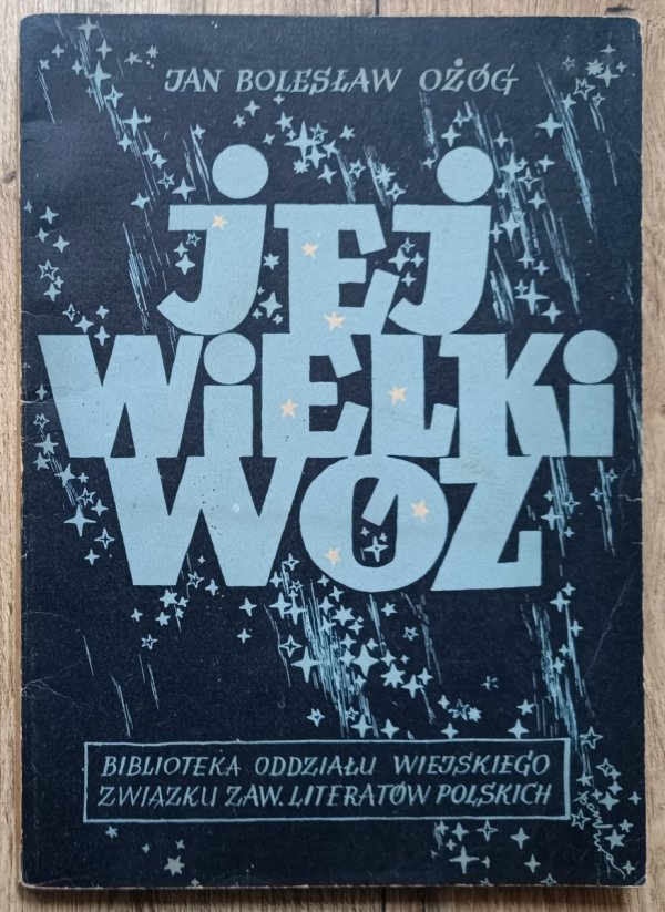Jan Bolesław Ożóg Jej Wielki Wóz
