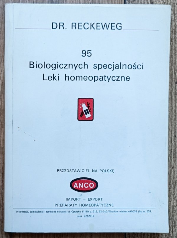 Dr. Reckeweg. 95 biologicznych specjalności. Leki homeopatyczne