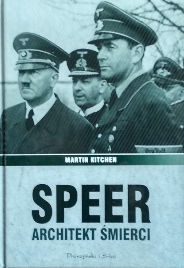Martin Kitchen • Speer. Architekt śmierci
