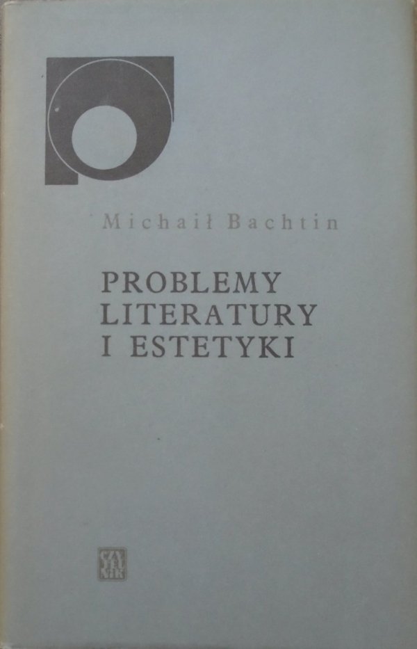 Michaił Bachtin • Problemy literatury i estetyki