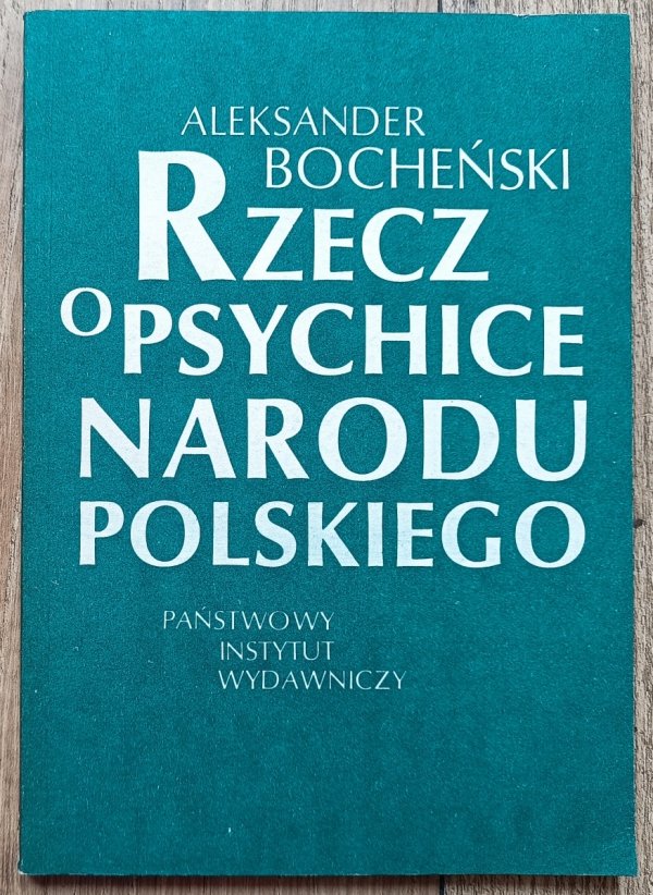 Aleksander Bocheński Rzecz o psychice narodu polskiego