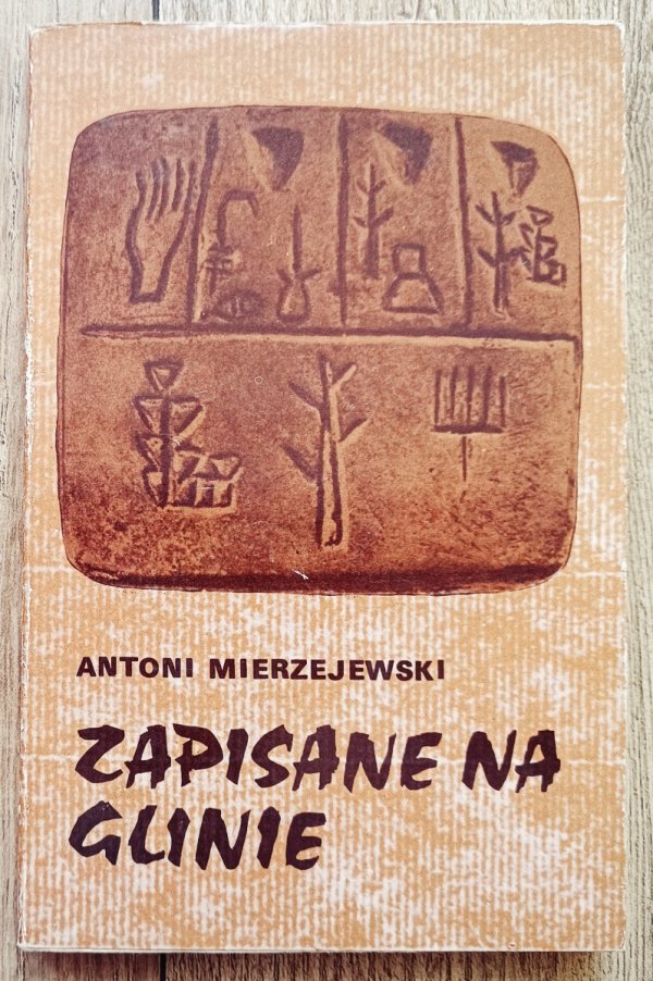 Antoni Mierzejewski Zapisane na glinie