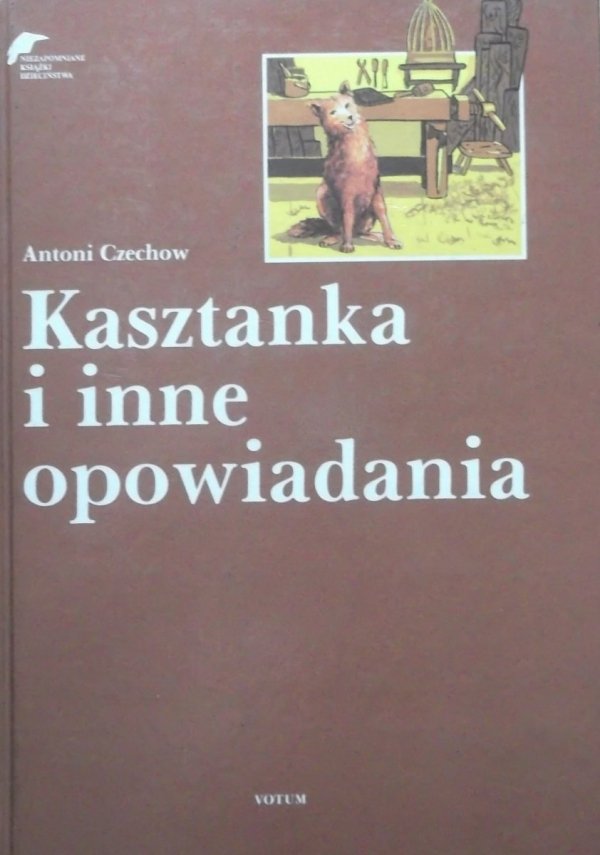 Antoni Czechow • Kasztanka i inne opowiadania [Małgorzata Komorowska]