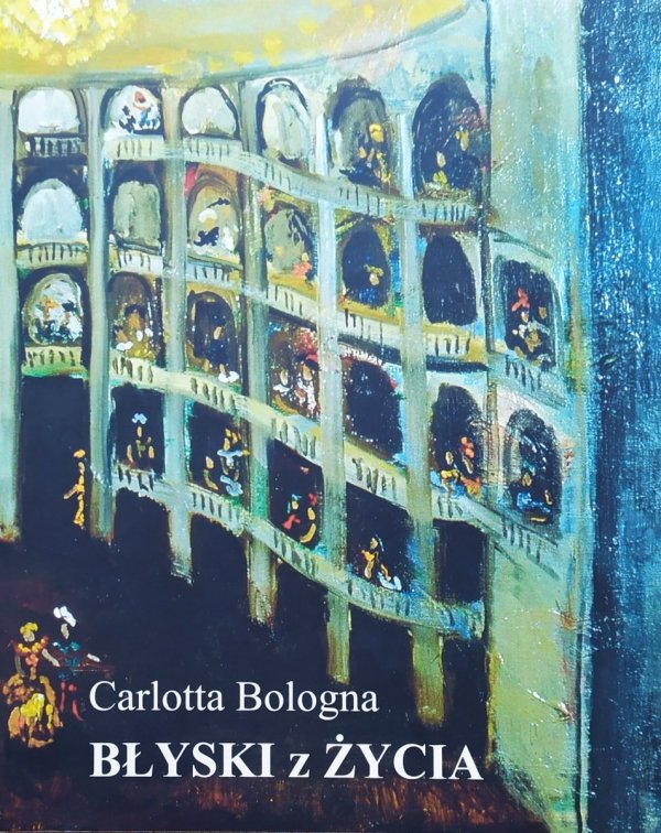 Carlotta Bologna Błyski z życia