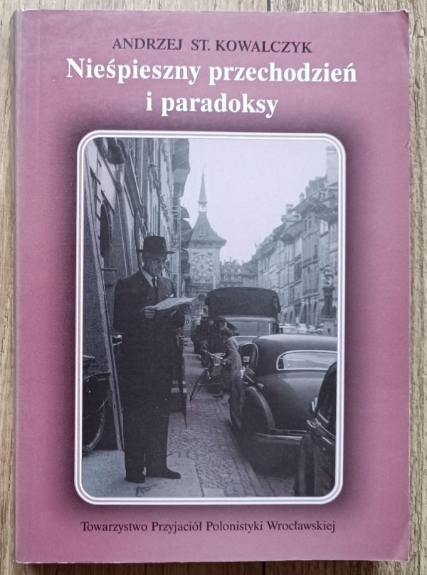 Nieśpieszny przechodzień i paradoksy. Rzecz o Jerzym Stempowskim