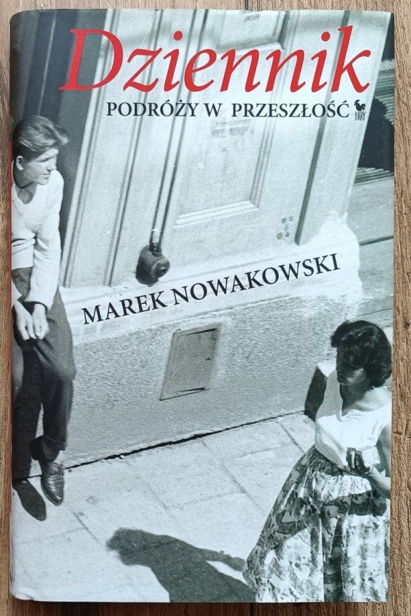 Marek Nowakowski Dziennik podróży w przeszłość