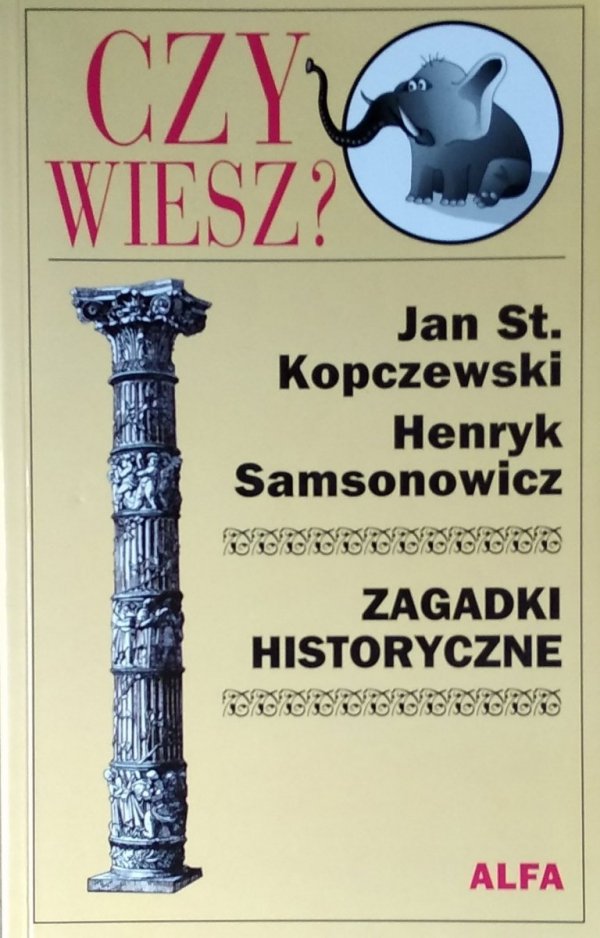  Henryk Samsonowicz • Czy wiesz że? Zagadki historyczne