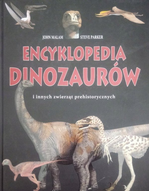 John Malam • Encyklopedia dinozaurów i innych zwierząt prehistorycznych