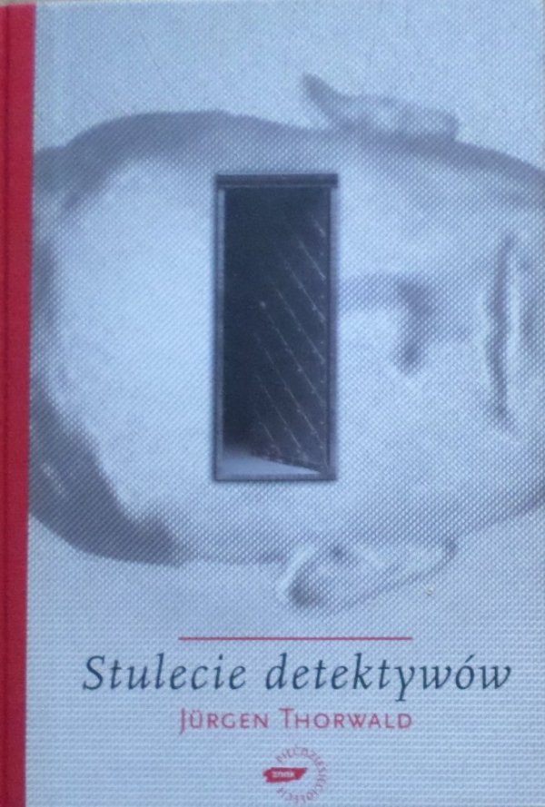 Jurgen Thorwald • Stulecie detektywów