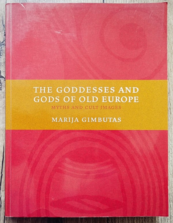 Marija Gimbutas The Goddesses and Gods of Old Europe