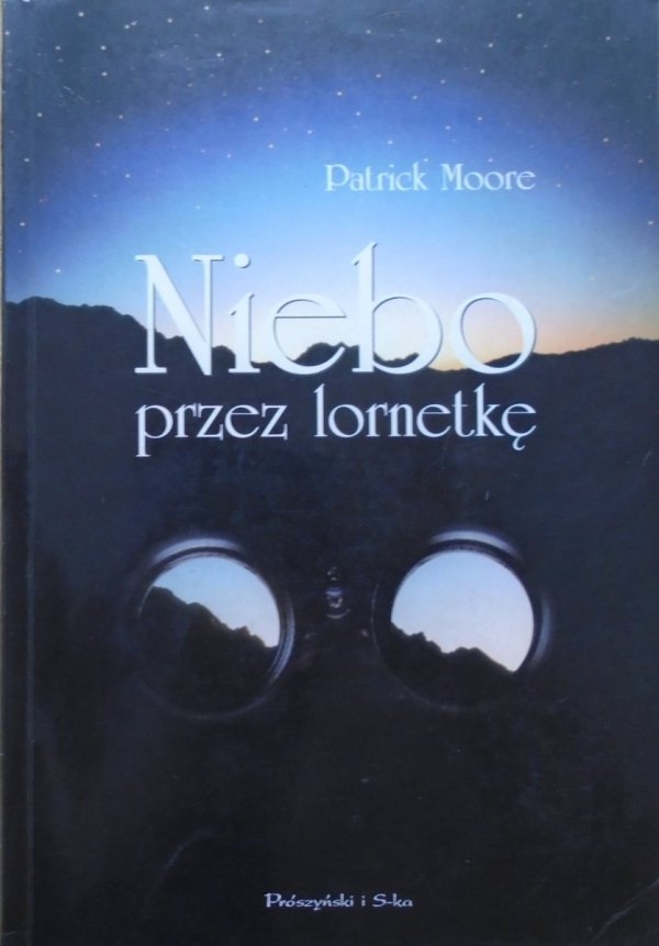 Patrick Moore • Niebo przez lornetkę