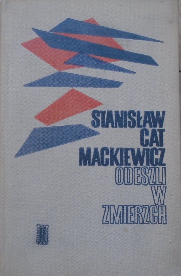 Stanisław Cat Mackiewicz • Odeszli w zmierzch. Wybór pism 1916-1966