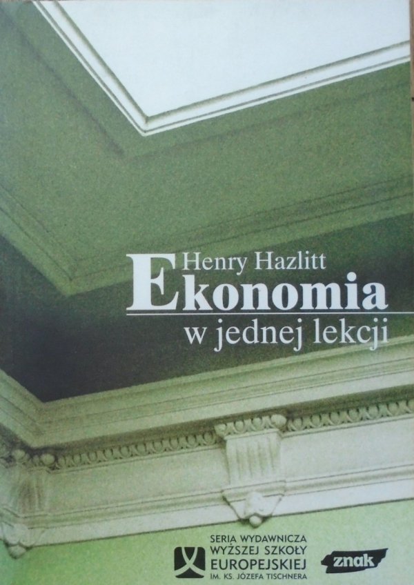 Henry Hazlitt • Ekonomia w jednej lekcji 