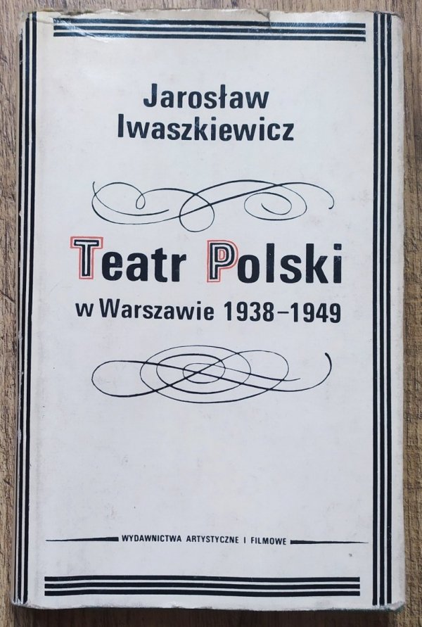 Jarosław Iwaszkiewicz Teatr Polski w Warszawie 1938-1949