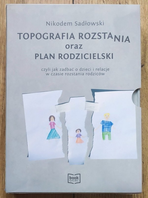 Nikodem Sadłowski Topografia rozstania oraz plan rodzicielski