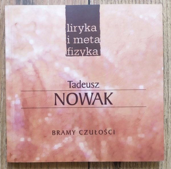 Tadeusz Nowak Bramy czułości