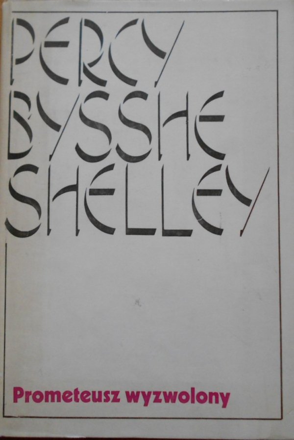 Percy Bysshe Shelley Prometeusz wyzwolony [wydanie dwujęzyczne]