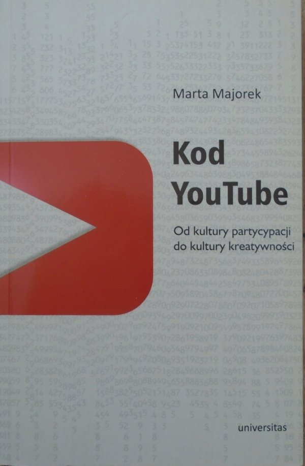 Marta Majorek • Kod YouTube. Od kultury partycypacji do kultury kreatywności