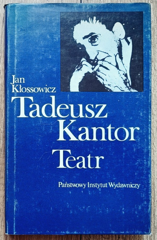 Jan Kłossowicz Tadeusz Kantor. Teatr