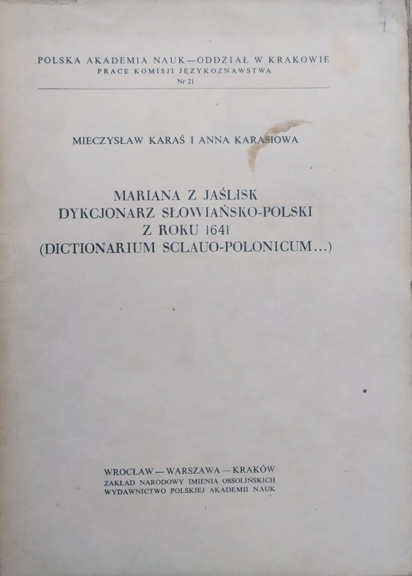 Mieczysław Karaś, Anna Karasiowa Mariana z Jaślisk Dykcjonarz słowiańsko-​polski roku 1641 (Dictionarium Sclauo-Polonicum)