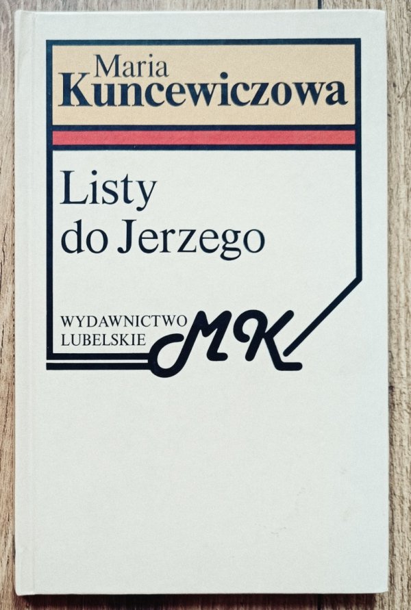 Maria Kuncewiczowa Listy do Jerzego