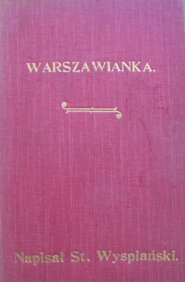 Stanisław Wyspiański • Warszawianka [1901, wydanie 1.]