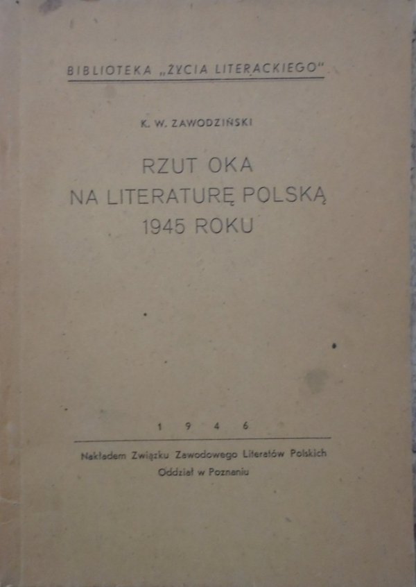 Karol Wiktor Zawodziński Rzut oka na literaturę polską 1945 roku