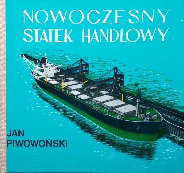 Jan Piwowoński • Nowoczesny statek handlowy