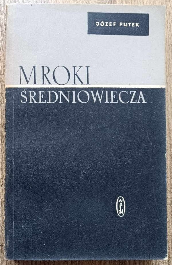 Józef Putek Mroki średniowiecza