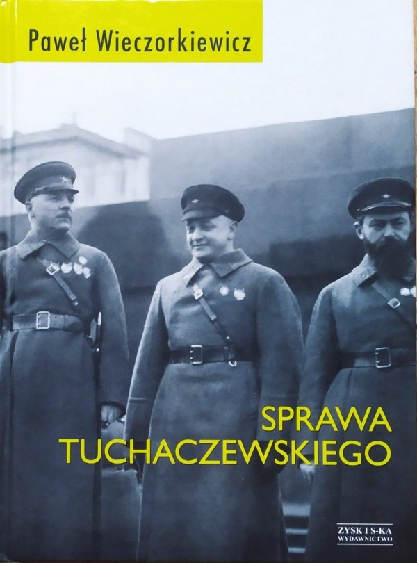 Paweł Wieczorkiewicz Sprawa Tuchaczewskiego