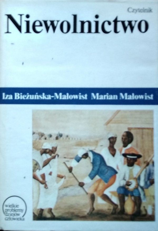 Iza Bieżuńska-Małowist, Marian Małowist • Niewolnictwo