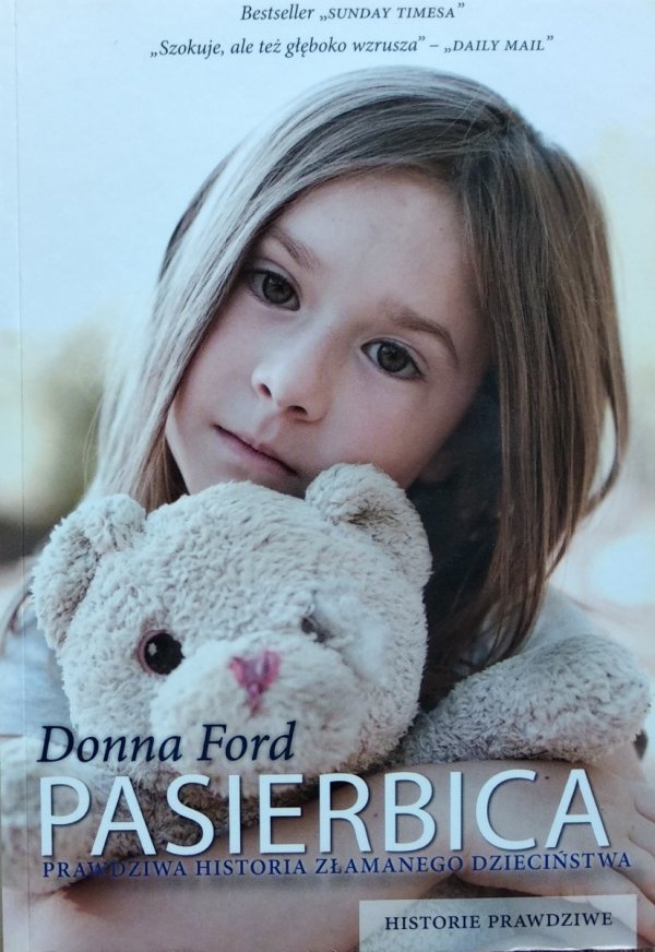 Donna Ford • Pasierbica. Prawdziwa historia złamanego dzieciństwa