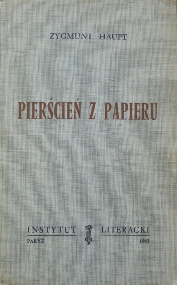 Zygmunt Haupt Pierścień z papieru [Instytut Literacki]