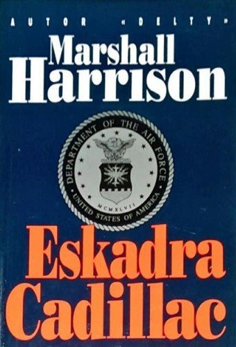 Marshall Harrison • Eskadra Cadillac Marshall Harrison • Eskadra Cadillac 