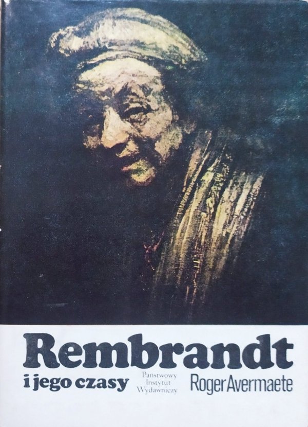Roger Avermaete Rembrandt i jego czasy