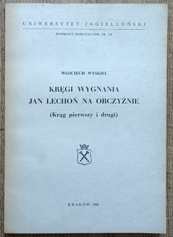 Wojciech Wyskiel Kręgi wygnania. Jan Lechoń na obczyźnie