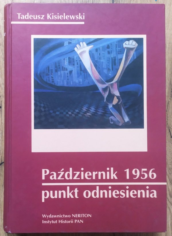 Tadeusz Kisielewski Październik 1956. Punkt odniesienia